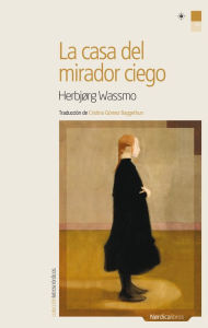 Title: La casa del mirador ciego, Author: Herbjog Wassmo