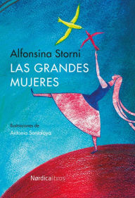 Title: Las grandes mujeres, Author: Alfonsina Storni