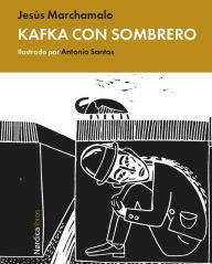 Title: Kafka con sombrero, Author: Jesús Marchamalo