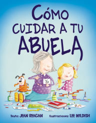 Title: Como cuidar a tu abuela, Author: Jean Reagan