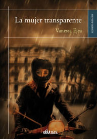 Title: La mujer transparente, Author: Vanessa Ejea