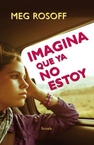 Title: Imagina que ya no estoy (Picture Me Gone), Author: Meg Rosoff