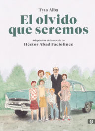 Title: El olvido que seremos (novela gráfica) / Memories of My Father. Graphic Novel, Author: Hector Abad Faciolince