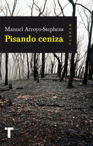 Title: Pisando ceniza, Author: Manuel Arroyo-Stephens