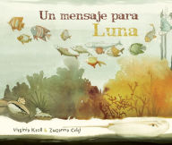 Title: Un mensaje para Luna, Author: Virginia Kroll