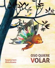 Title: Oso quiere volar, Author: Susanna Isern