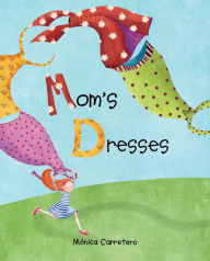 Title: Mom's Dresses, Author: Mónica Carretero