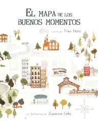 Title: El mapa de los buenos momentos (The Map of Good Memories), Author: Fran Nuño