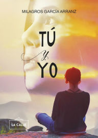 Title: Tú y yo, Author: Milagros García Arranz