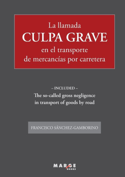 La llamada culpa grave en el transporte de mercancï¿½as por carretera