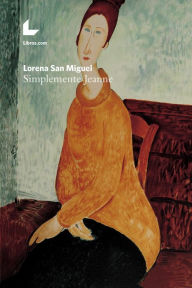 Title: Simplemente Jeanne, Author: Lorena San Miguel