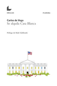 Title: Se alquila Casa Blanca, Author: Carlos de Vega