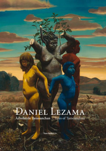 Daniel Lezama. Arboles de Tamoanchan