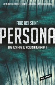 Title: Persona (Los rostros de Victoria Bergman 1), Author: Erik Axl Sund