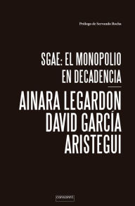 Title: SGAE: el monopolio en decadencia, Author: Ainara LeGardon