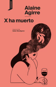 Title: X ha muerto, Author: Alaine Agirre