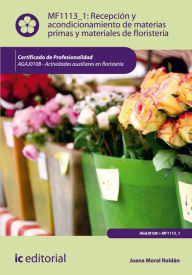 Title: Recepción y acondicionamiento de materias primas y materiales de floristería. AGAJ0108, Author: Joana Moral Roldán