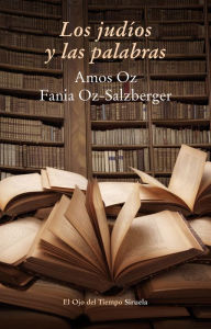 Title: Los judíos y las palabras (Jews and Words), Author: Amos Oz