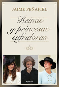 Title: Reinas y princesas sufridoras, Author: Jaime Peñafiel