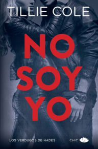 Title: No soy yo (Los verdugos de Hades #1) / It Ain't Me, Babe, Author: Tillie Cole