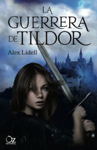 Title: La guerrera de Tildor, Author: Alex Lidell