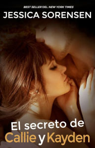 Title: El secreto de Callie y Kayden (La coincidencia 2), Author: Jessica Sorensen