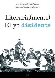 Title: Literaria (mente). El yo disidente, Author: Ana Martínez