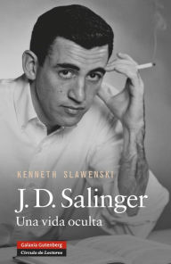 Title: J.D. Salinger: Una vida oculta, Author: Kenneth Slawenski