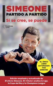 Title: Simeone. Partido a partido: Si se cree, se puede, Author: Diego Pablo Simeone