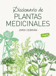 Title: Diccionario de plantas medicinales, Author: Jordi Cebrián