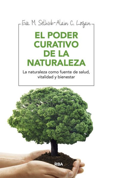 El poder curativo de la naturaleza: La naturaleza como fuente de salud, vitalidad y bienestar