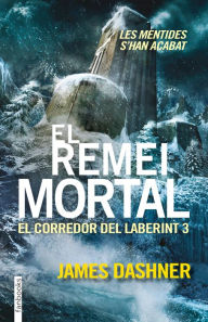 Title: El remei mortal. El corredor del laberint 3: Les mentides shan acabat (The Death Cure), Author: James Dashner