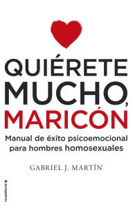 Title: Quierete mucho, maricon, Author: Gabriel Martin