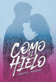 Title: Como el hielo (Frigid), Author: Jennifer L. Armentrout