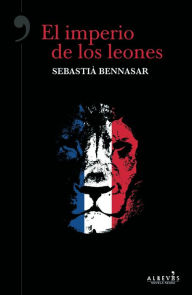 Title: El imperio de los leones, Author: Sebastià Bennasar