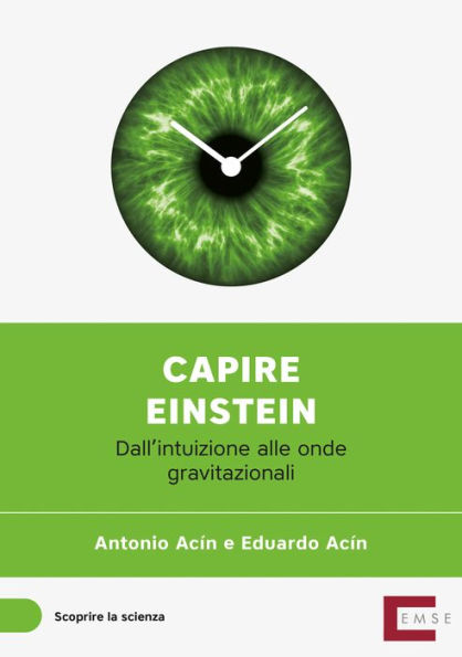 Capire Einstein: Dall'intuizione alle onde gravitazionali