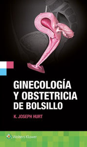 Title: Ginecologia y obstetricia de bolsillo, Author: K. Joseph Hurt