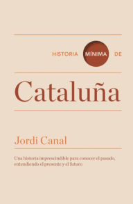 Title: Historia mínima de Cataluña, Author: Jordi Canal