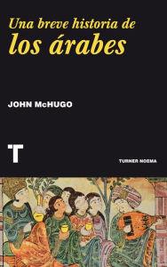 Title: Una breve historia de los árabes, Author: John McHugo