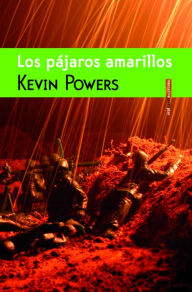 Title: Los pájaros amarillos, Author: Kevin Powers