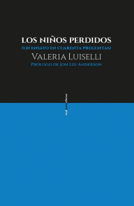 Title: Los niños perdidos: Un ensayo en cuarenta preguntas (Tell Me How It Ends: An Essay in 40 Questions), Author: Valeria Luiselli