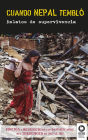 Cuando Nepal tembló: Relatos de supervivencia
