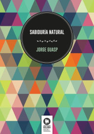 Title: Sabiduría natural, Author: Jorge Guasp Spetzian