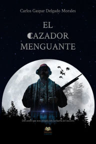 Title: El cazador menguante, Author: Carlos Gaspar Delgado Morales