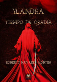 Title: Ylandra. Tiempo de osadía, Author: Roberto Navarro Montes
