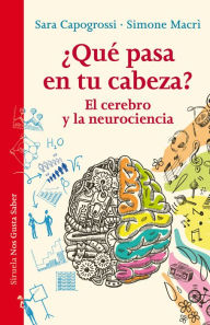 Title: ¿Qué pasa en tu cabeza?: El cerebro y la neurociencia, Author: Sara Capogrossi