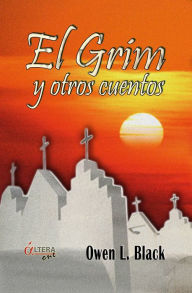 Title: El Grim y otros cuentos, Author: Owen L. Black