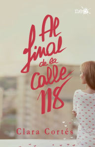 Title: Al Final De La Calle 118, Author: Clara Cortes
