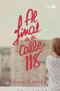 Title: Al final de la calle 118, Author: Clara Cortés