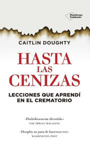 Title: Hasta las cenizas, Author: Caitlin Doughty